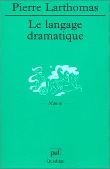 Le langage dramatique (Quadrige)