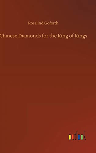 Chinese Diamonds for the King of Kings