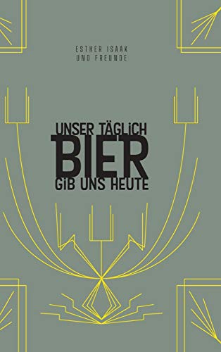 Unser täglich Bier gib uns heute: Das Bierwort für den Tag