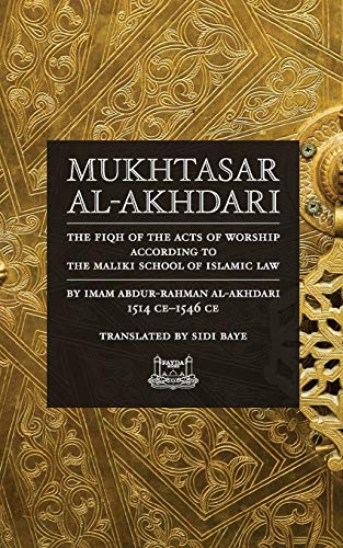 Abdur-Rahman Al-Akhdari Mukhtasar Al-Akhdari, The Fiqh Of The Acts Of Worship According To The Maliki School Of Islamic Law