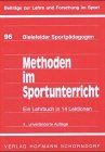 Methoden im Sportunterricht. Ein Lehrbuch in 13 Lektionen