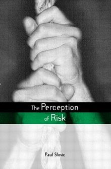 The Perception of Risk (Risk, Society and Policy)