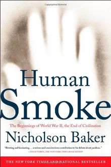 Human Smoke: The Beginnings of World War II, the End of Civilization