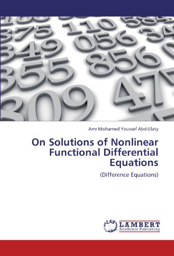 On Solutions of Nonlinear Functional Differential Equations: (Difference Equations)