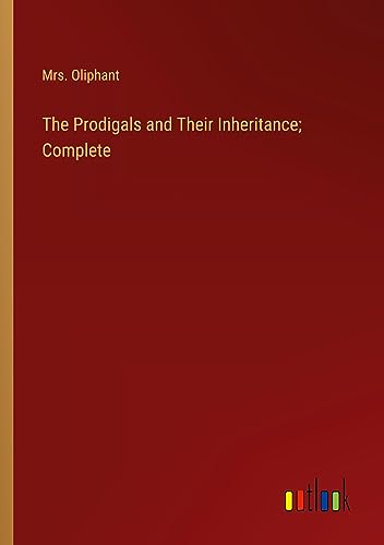 The Prodigals and Their Inheritance; Complete