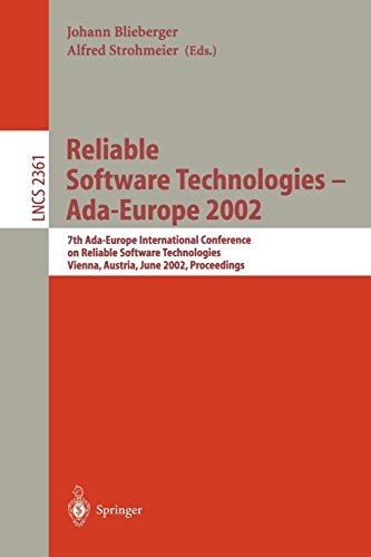 Reliable Software Technologies - Ada-Europe 2002: 7th Ada-Europe International Conference on Reliable Software Technologies, Vienna, Austria, June ... Notes in Computer Science, 2361, Band 2361)