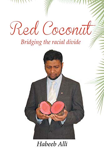 Red Coconut: Bridging the Racial Divide: Bridging the Racial Divide: A Collection of Poems and Essays Surrounding Interfaith Relationships