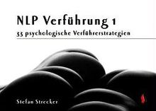 NLP Verführung 1: 33 psychologische Verführerstrategien