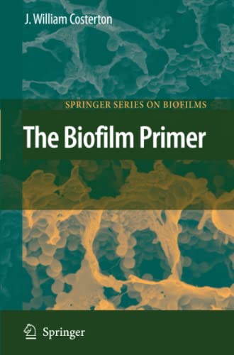 The Biofilm Primer (Springer Series on Biofilms, Band 1)