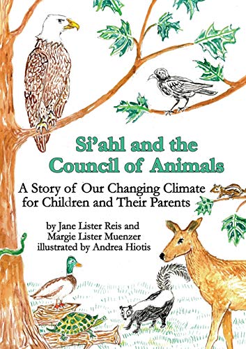 Si'ahl and the Council of Animals: A Story of Our Changing Climate for Children and Their Parents