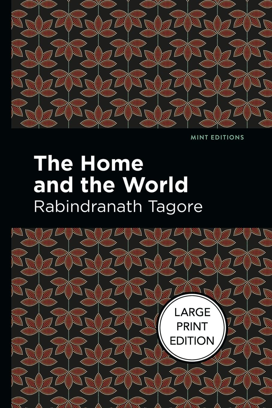 The Home and the World: Large Print Edition (Mint Editions - Voices from Api)