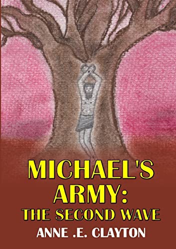 Clayton, Anne .E. Michael's Army, The Second Wave