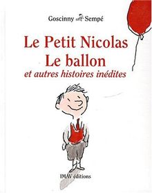 Le petit Nicolas : le ballon : et autres histoires inédites