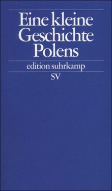 Eine kleine Geschichte Polens (edition suhrkamp)