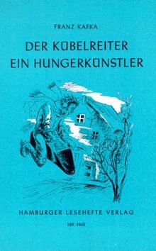 Der Kübelreiter. Ein Hungerkünstler und andere Erzählungen