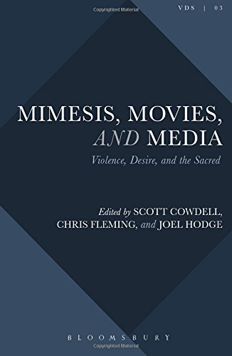 Mimesis, Movies, and Media (Violence, Desire, and the Sacred)
