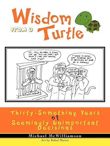Wisdom From A Turtle: Thirty-Something Years of Seemingly Unimportant Decisions