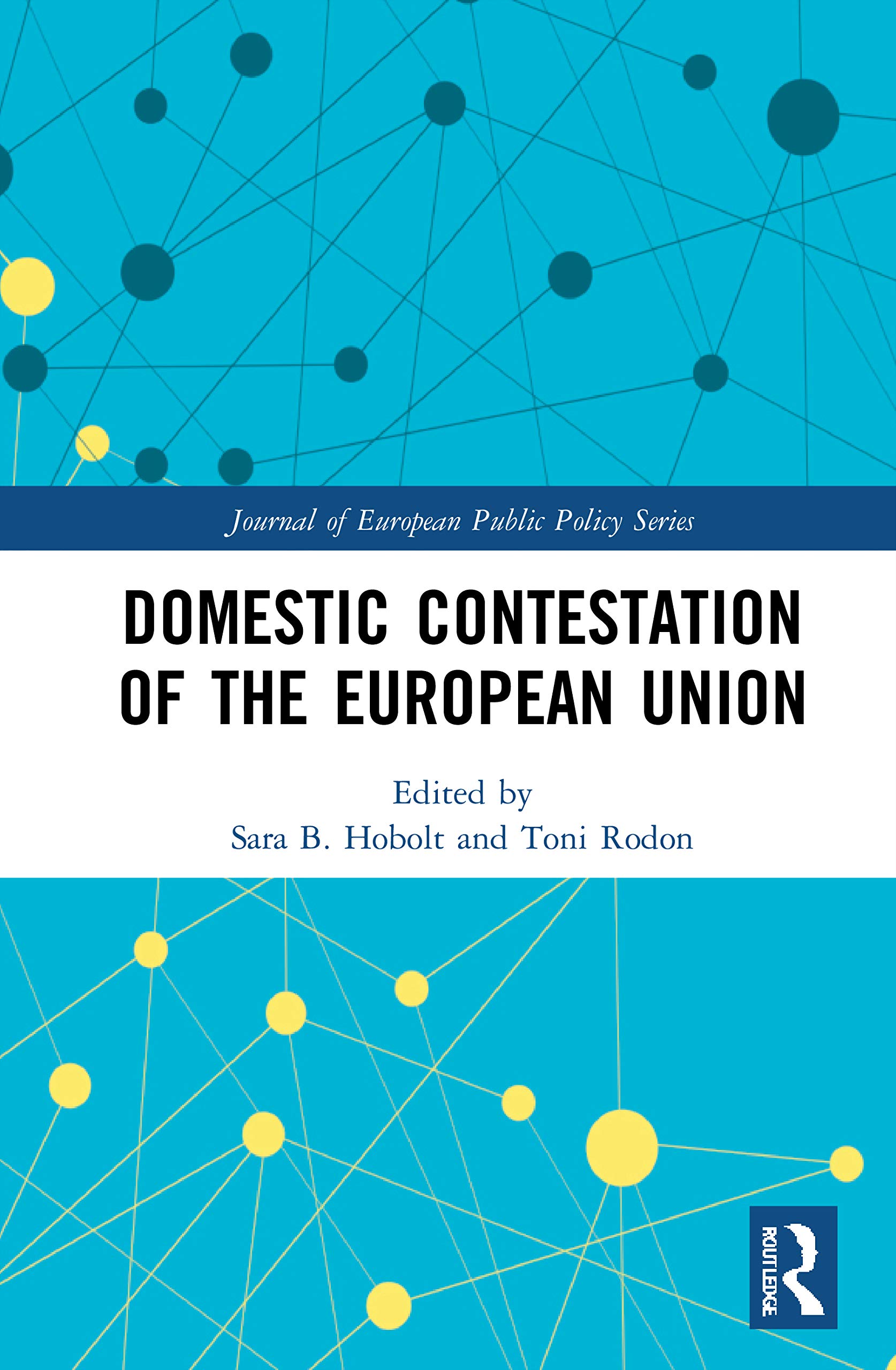 Domestic Contestation of the European Union (Journal of European Public Policy)