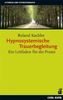 Hypnosystemische Trauerbegleitung: Ein Leitfaden für die Praxis