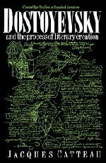 Dostoyevsky and the Process of Literary Creation (Cambridge Studies in Russian Literature)