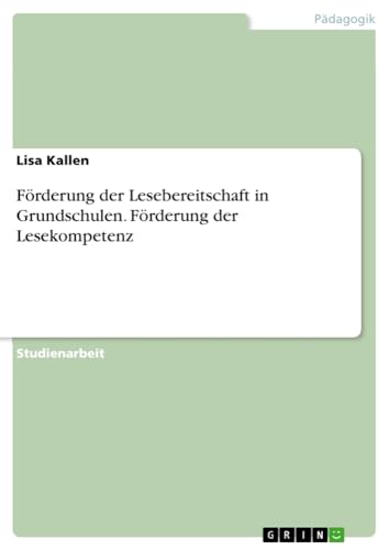 Förderung der Lesebereitschaft in Grundschulen. Förderung der Lesekompetenz