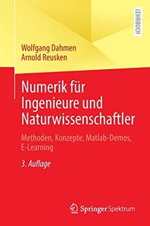 Numerik für Ingenieure und Naturwissenschaftler: Methoden, Konzepte, Matlab-Demos, E-Learning