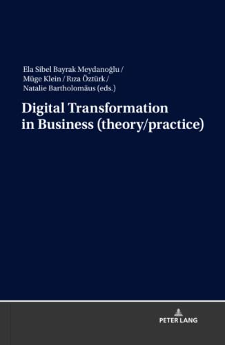 Digital Transformation in Business (theory/practice)