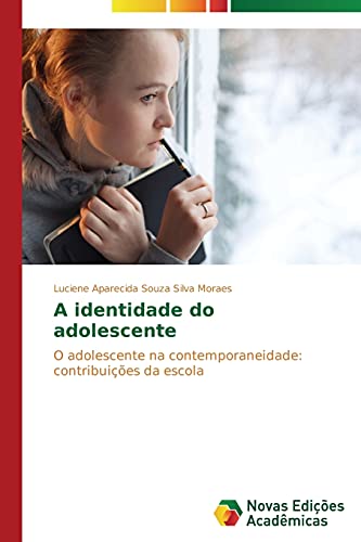 A identidade do adolescente: O adolescente na contemporaneidade: contribuições da escola
