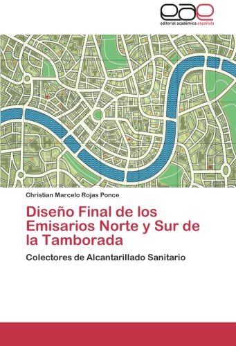 Diseño Final de los Emisarios Norte y Sur de la Tamborada: Colectores de Alcantarillado Sanitario