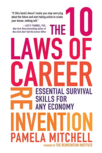The 10 Laws of Career Reinvention: Essential Survival Skills for Any Economy