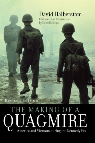 David Halberstam The Making Of A Quagmire, America And Vietnam During The Kennedy Era
