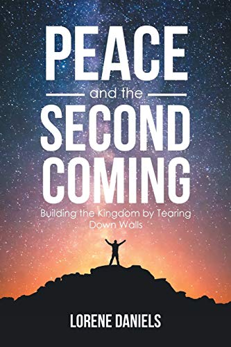 Peace and the Second Coming: Building the Kingdom by Tearing down Walls