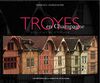 Troyes en Champagne : ville d'art et d'histoire