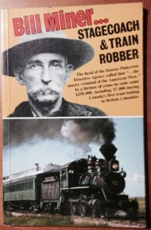 Bill Miner: Stagecoach and Train Robber (Frontier Series)