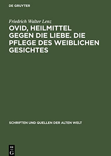 Ovid, Heilmittel gegen die Liebe. Die Pflege des weiblichen Gesichtes: Lateinisch und Deutsch