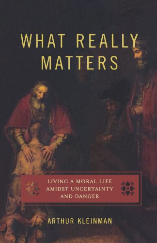What Really Matters: Living a Moral Life amidst Uncertainty and Danger