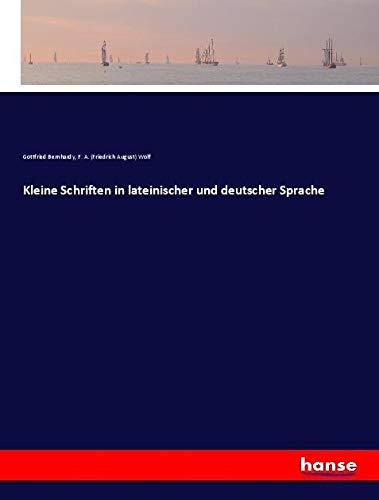 Kleine Schriften in lateinischer und deutscher Sprache