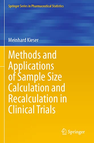 Methods and Applications of Sample Size Calculation and Recalculation in Clinical Trials (Springer Series in Pharmaceutical Statistics)