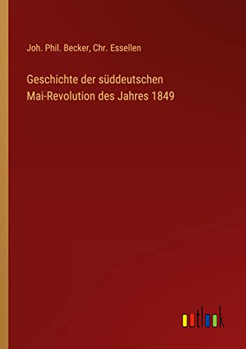 Geschichte der süddeutschen Mai-Revolution des Jahres 1849
