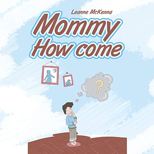 Mommy How Come