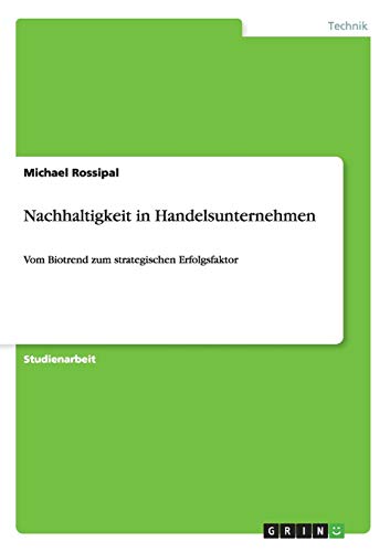 Nachhaltigkeit in Handelsunternehmen: Vom Biotrend zum strategischen Erfolgsfaktor