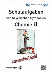 Chemie 8, Schulaufgaben (G9, LehrplanPLUS) von bayerischen Gymnasien mit Lösungen