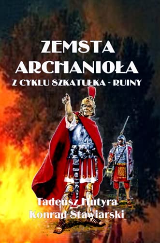 ZEMSTA ARCHANIOŁA: Z CYKLU SZKATUŁKA - RUINY: Z CYKLU SZKATU¿KA - RUINY