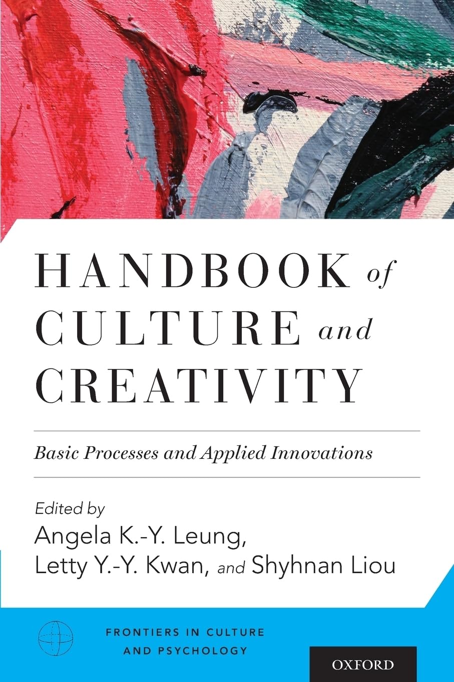Handbook of Culture and Creativity: Basic Processes and Applied Innovations (Frontiers in Culture and Psychology)