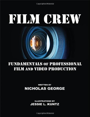 Film Crew: Fundamentals of Professional Film and Video Production