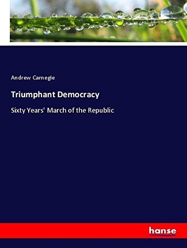 Triumphant Democracy: Sixty Years' March of the Republic