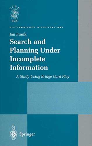 Search and Planning Under Incomplete Information: A Study Using Bridge Card Play (Distinguished Dissertations)