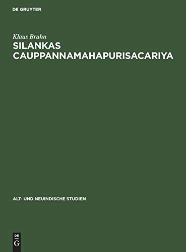 Silankas Cauppannamahapurisacariya: Ein Beitrag zur Kenntnis der Jaina-Universalgeschichte (Alt- und Neuindische Studien, 8, Band 8)