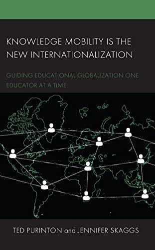 Knowledge Mobility is the New Internationalization: Guiding Educational Globalization One Educator at a Time