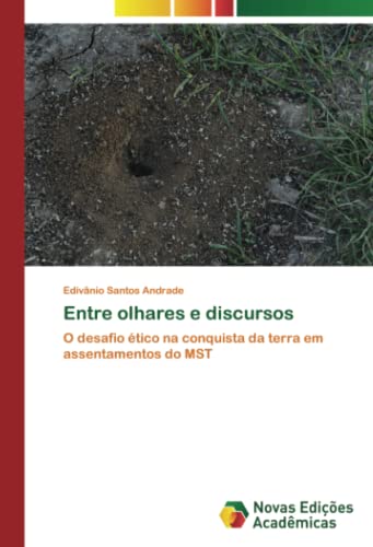 Entre olhares e discursos: O desafio ético na conquista da terra em assentamentos do MST